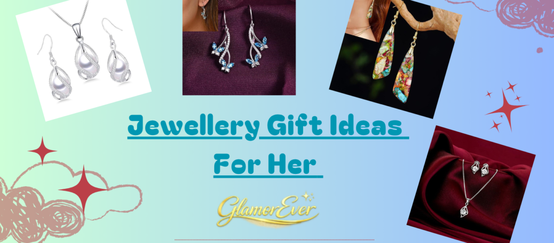 Jwellery Gift Ideas for Her