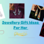 Jwellery Gift Ideas for Her