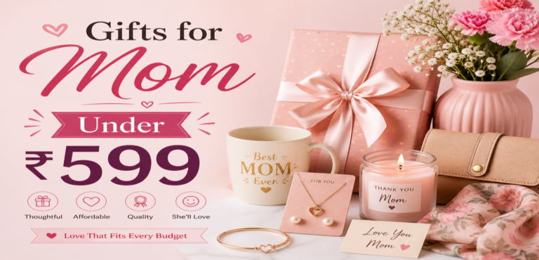 Gifts for Mom Under ₹599
